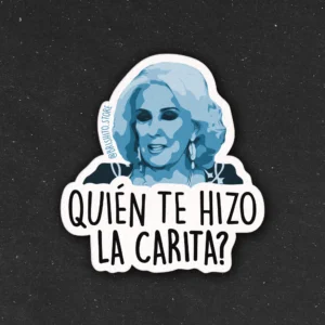 Sticker Mirtha - ¿Quién te hizo la carita?